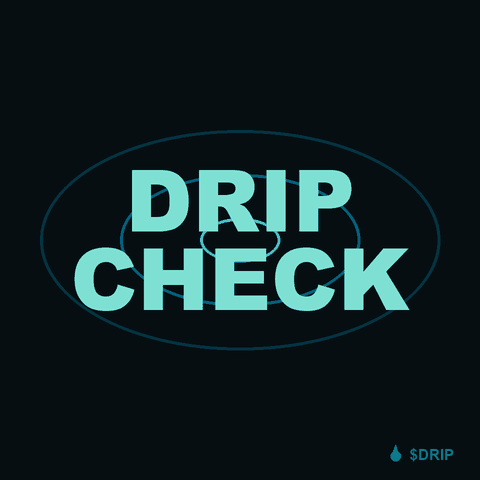 Drip Check