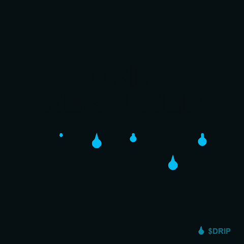 Drip Required